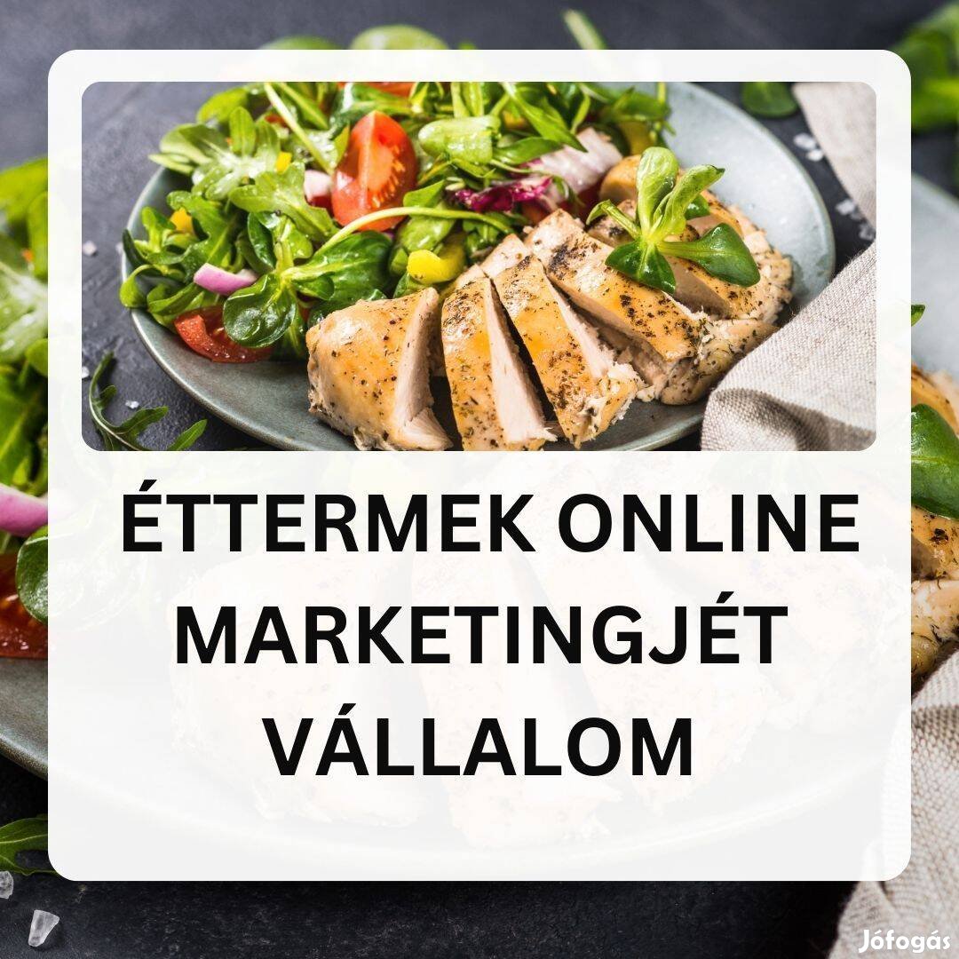 Éttermek, vendéglátó egységek online marketingjét vállalom