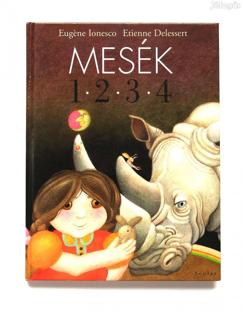 Eugéne Ionesco E. Delessert Mesék 1, 2, 3, 4 Scolar Mesekönyv