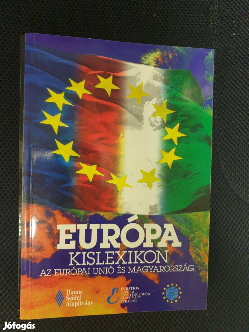 Európa Kislexikon / Az Európai Unió és Magyarország