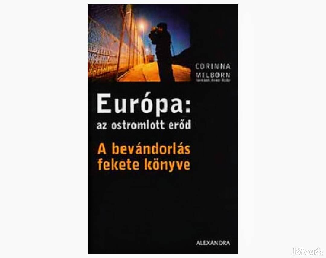 Európa: az ostromlott erőd A bevándorlás fekete könyve Olvasatlan