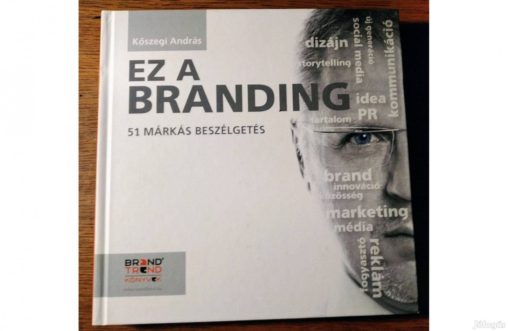 Ez a branding - 51 márkás beszélgetés Kőszegi Új