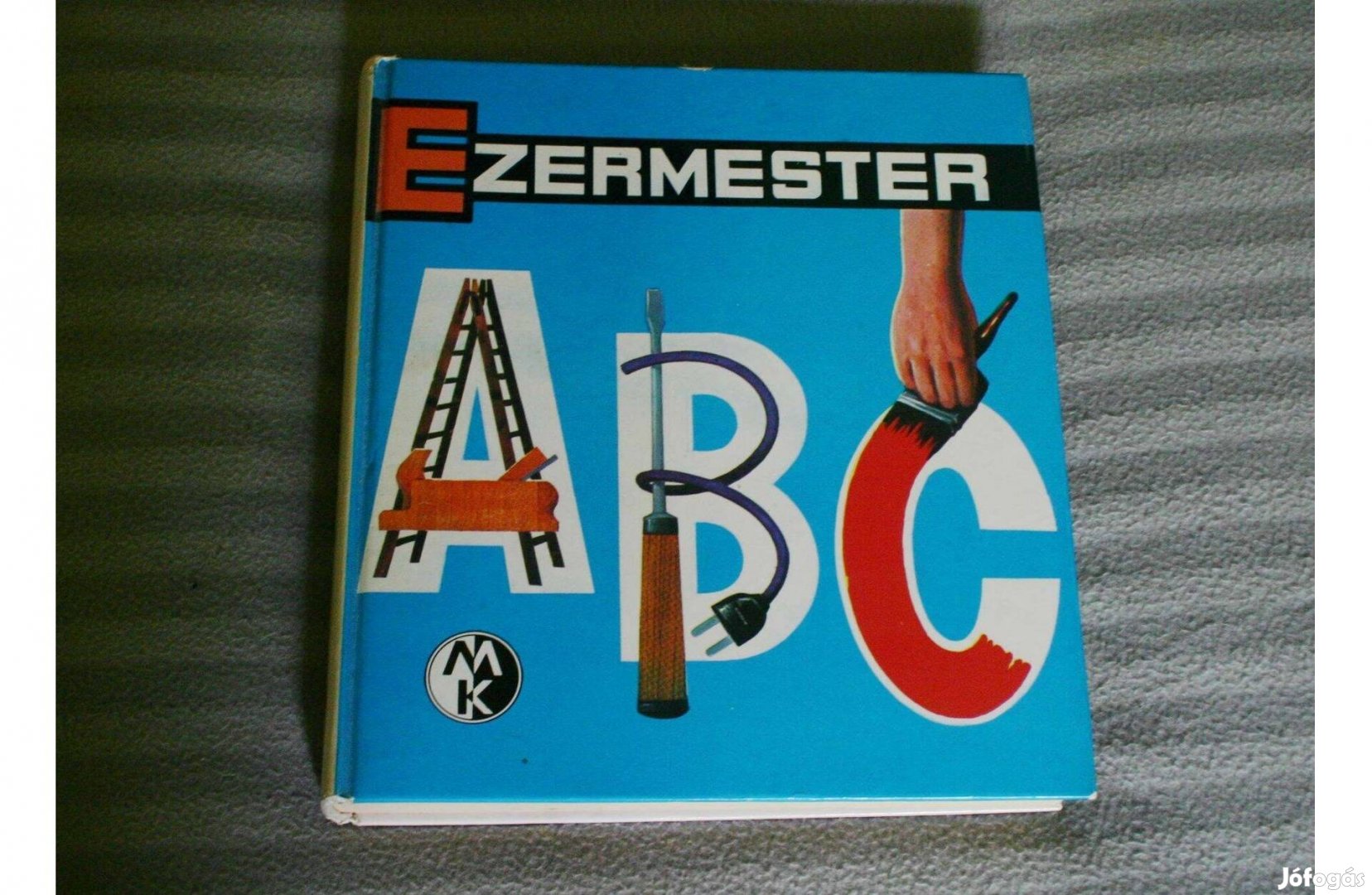 Ezermester ABC, 1970-es kiadás, remek szakkönyv, Pécsett
