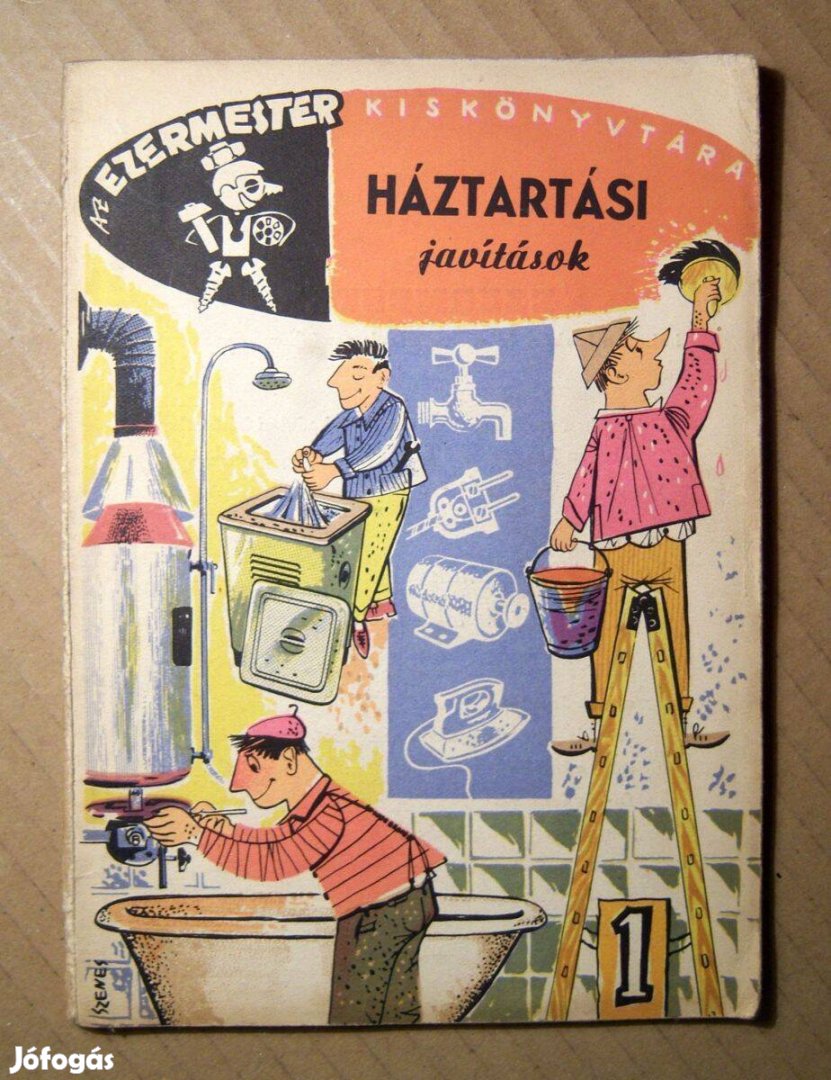 Ezermester Kiskönyvtára 1. Háztartási Javítások (1961) 8kép+tartalom