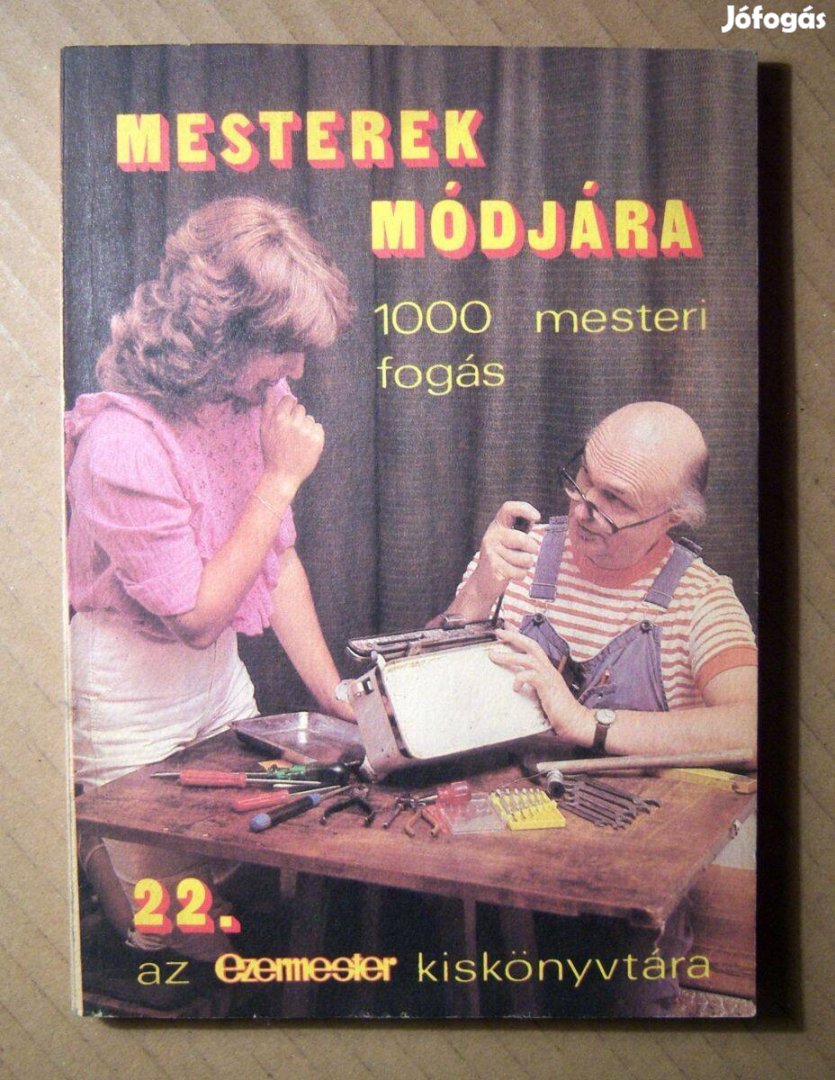 Ezermester Kiskönyvtára 22. Mesterek Módjára 1000 Mesteri Fogás (1983)