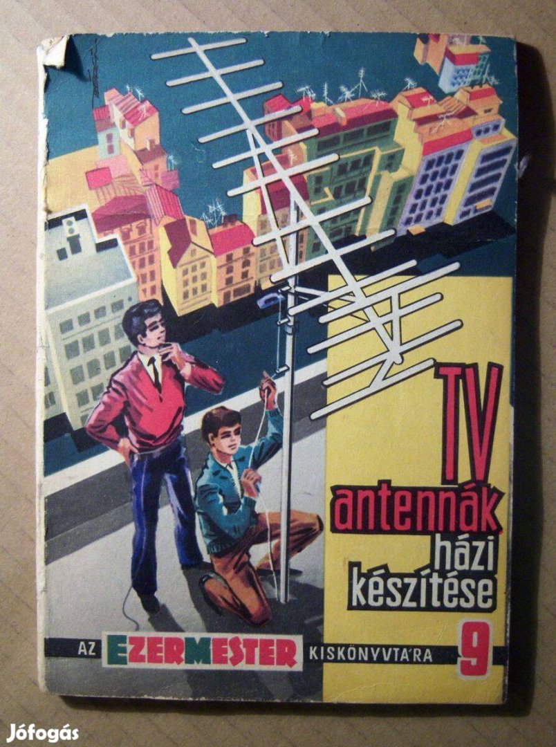 Ezermester Kiskönyvtára 9. TV-Antennák Házi Készítése (1968) 8kép+tart