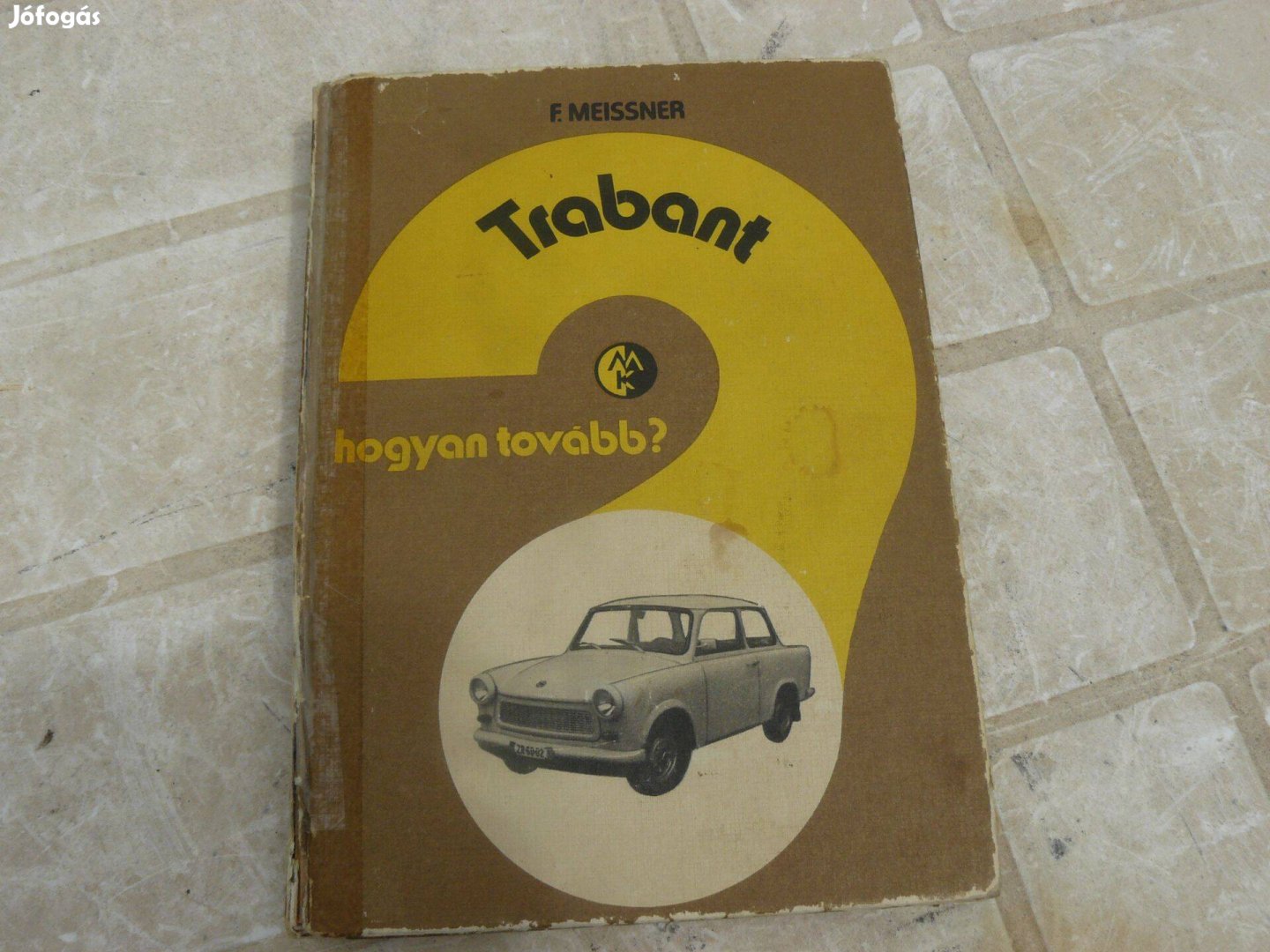 F.Meissner: Trabant - javítási , karbantartási könyv