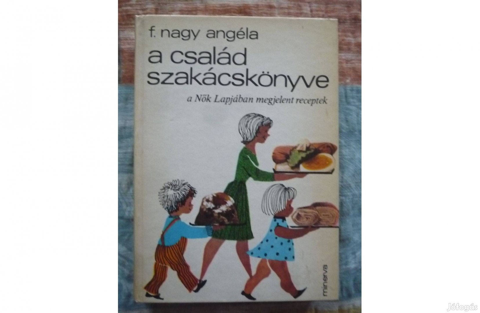 F Nagy Angéla A család szakácskönyve 1981