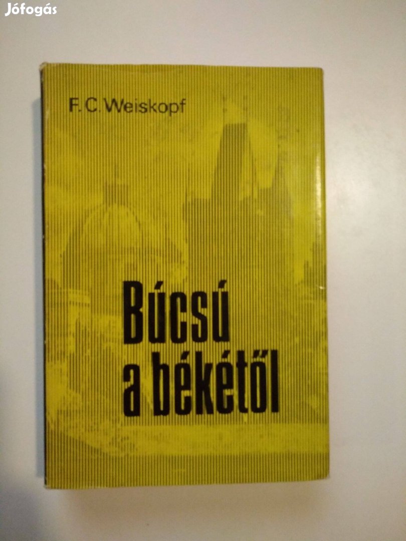 F. C. Weiskopf - Búcsú a békétől