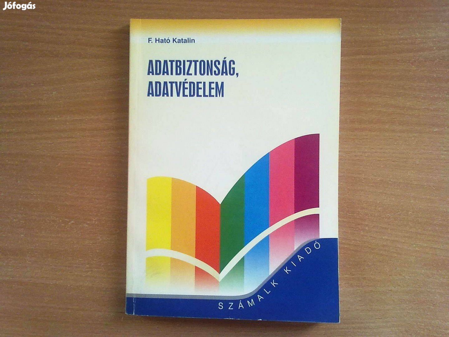 F. Ható Katalin Adatbiztonság, adatvédelem javított,