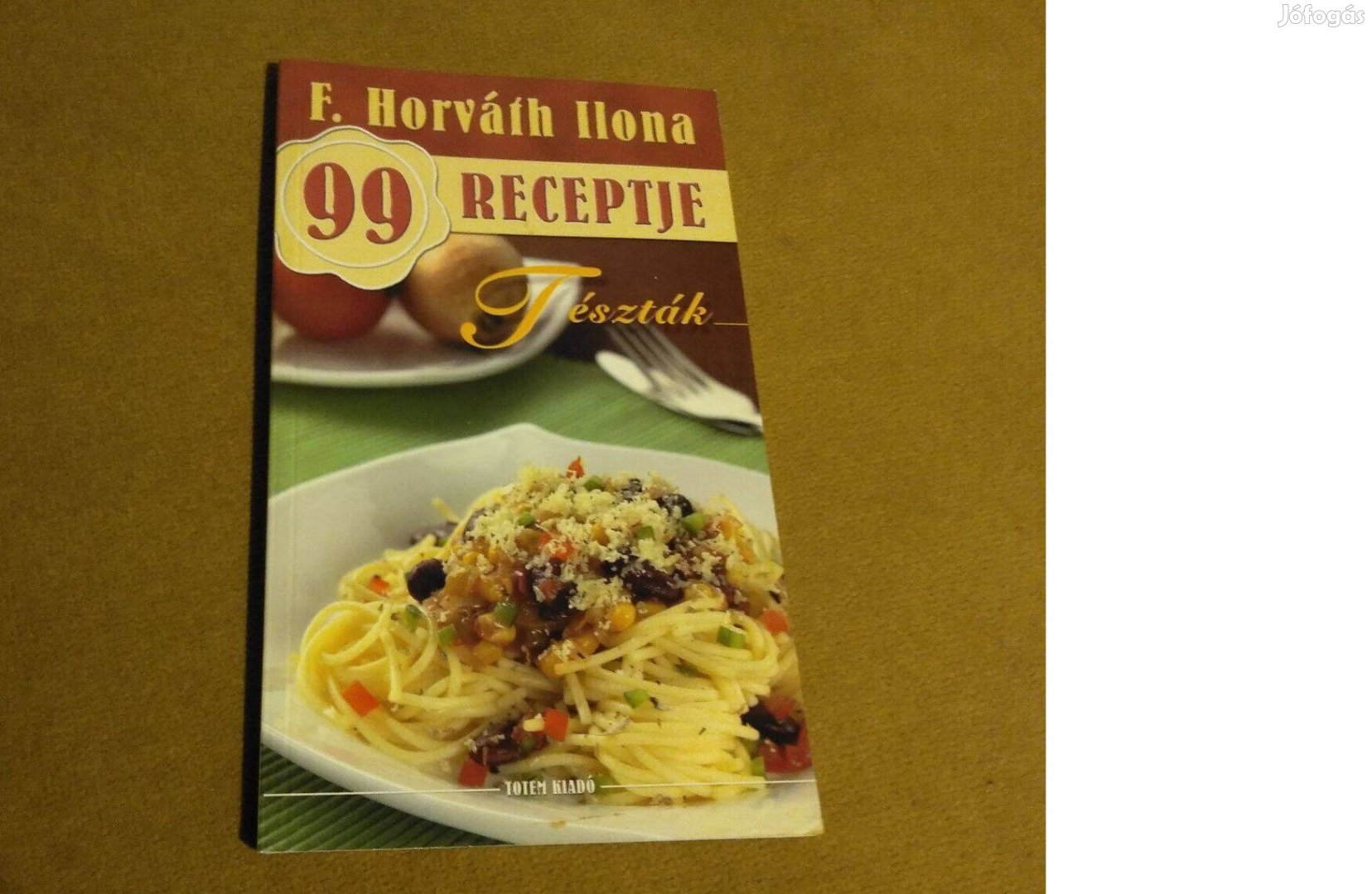 F. Horváth Ilona 99 receptje: Tészták