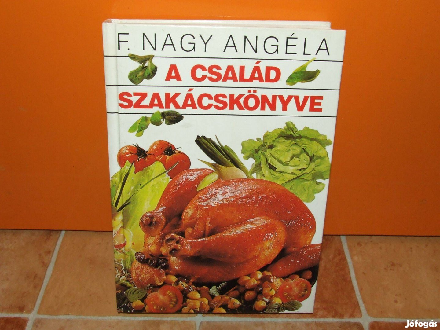 F. Nagy Angéla: A család szakácskönyve