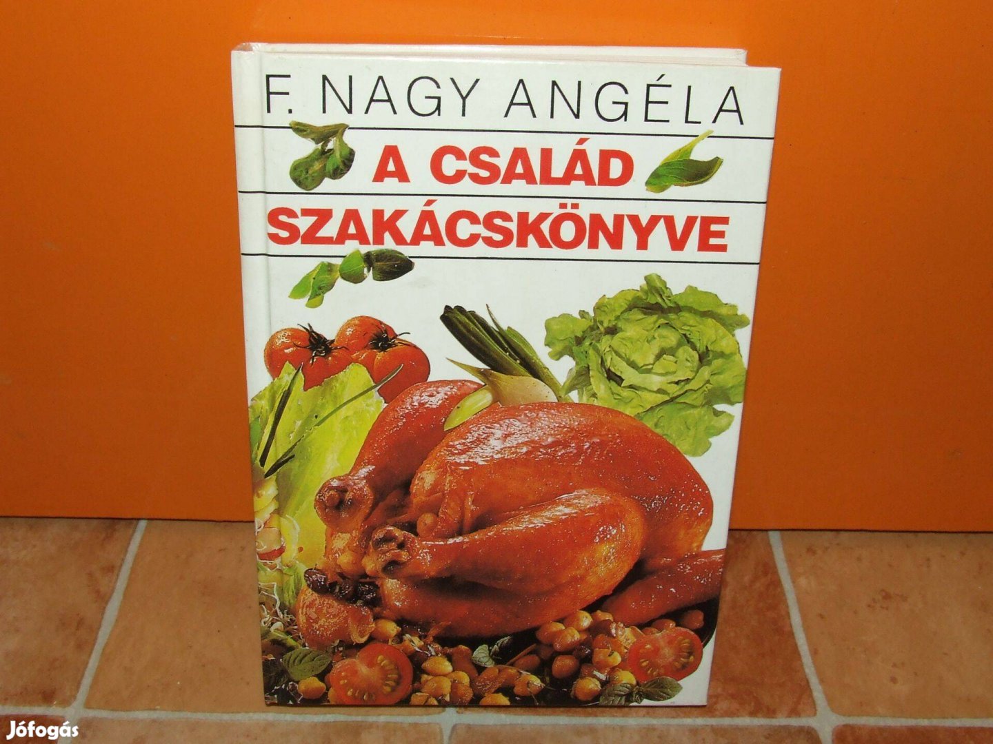 F. Nagy Angéla: A család szakácskönyve