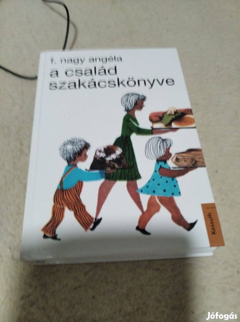 F. Nagy Angéla: A család szakácskönyve