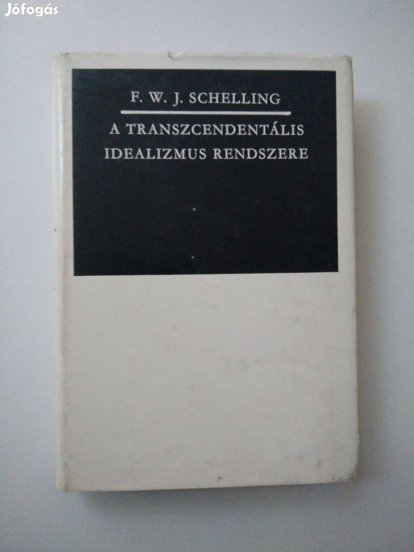 F. Wilhelm - J. Schelling - A transzcendentális idealizmus rendszere