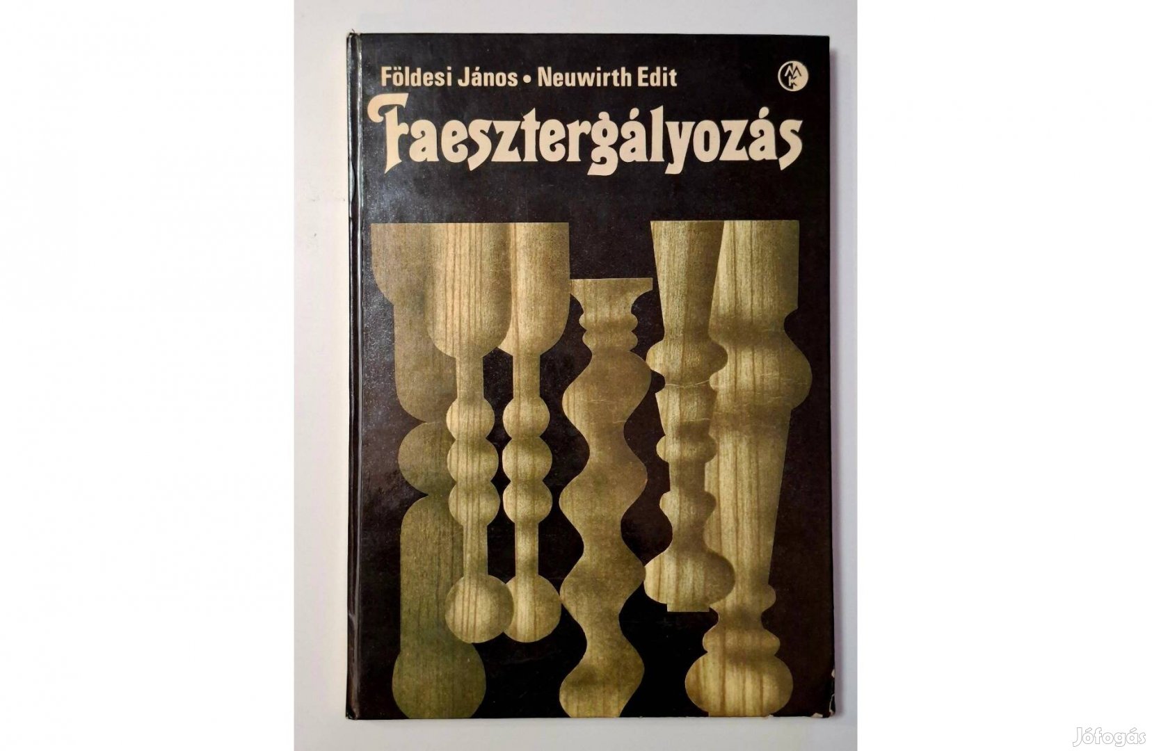 Faesztergályozás- Földesi János. Neuwirth Edit