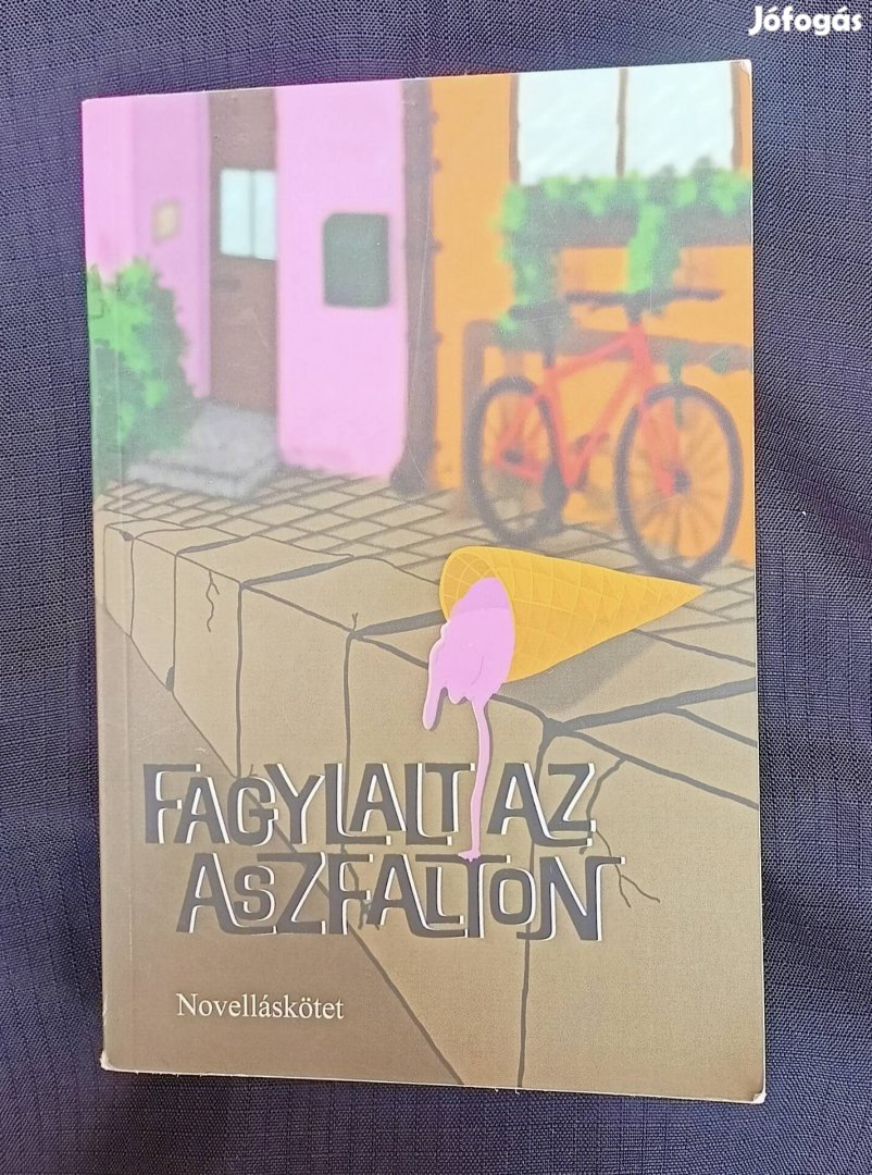 Fagylalt az aszfalton novelláskötet