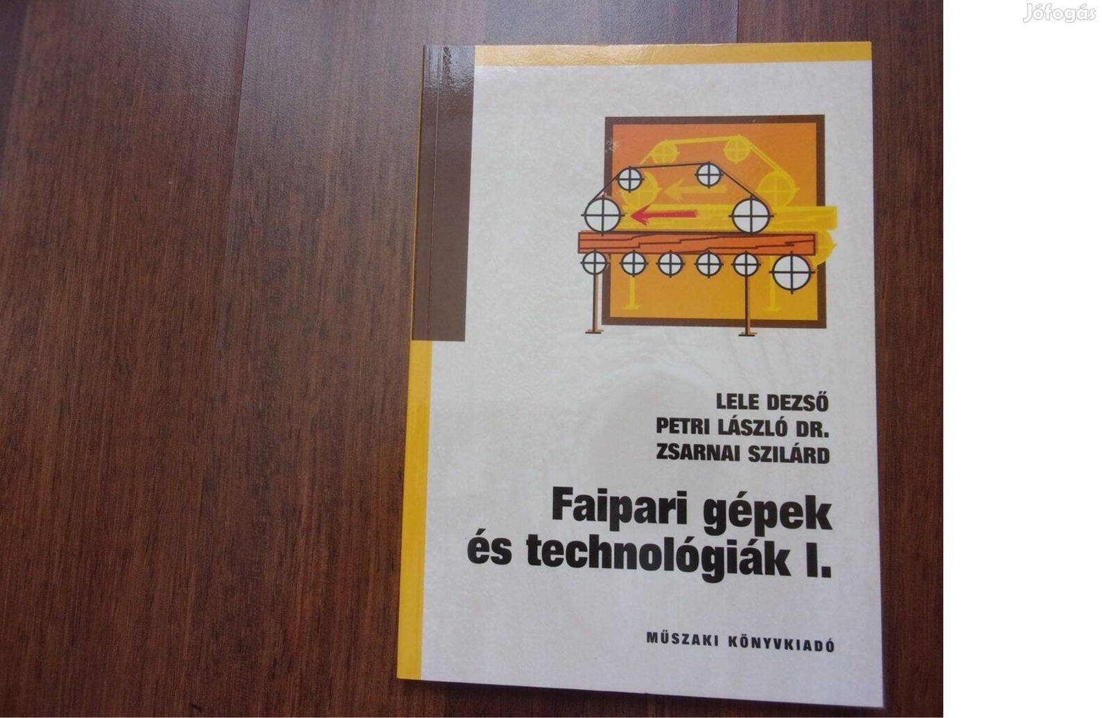 Faipari gépek és technológiák I és II külön is