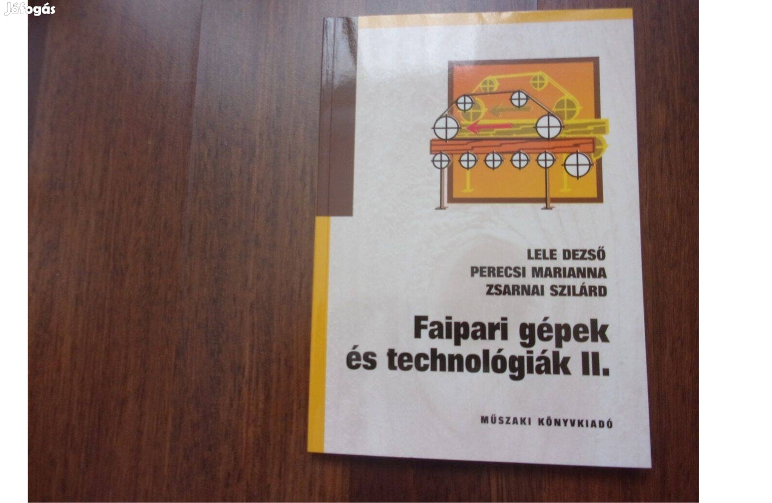 Faipari gépek és technológiák I és II külön is