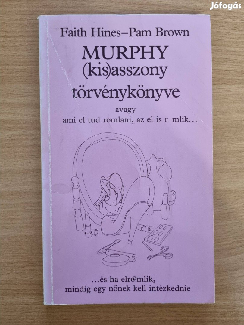 Faith Hines Pam Brown Murphy kisasszony törvénykönyve avagy ami el t