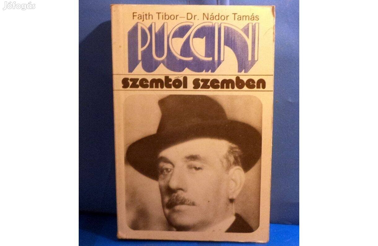 Fajth Tibor - Dr. Nádor Tamás: Puccini - szemtől szemben