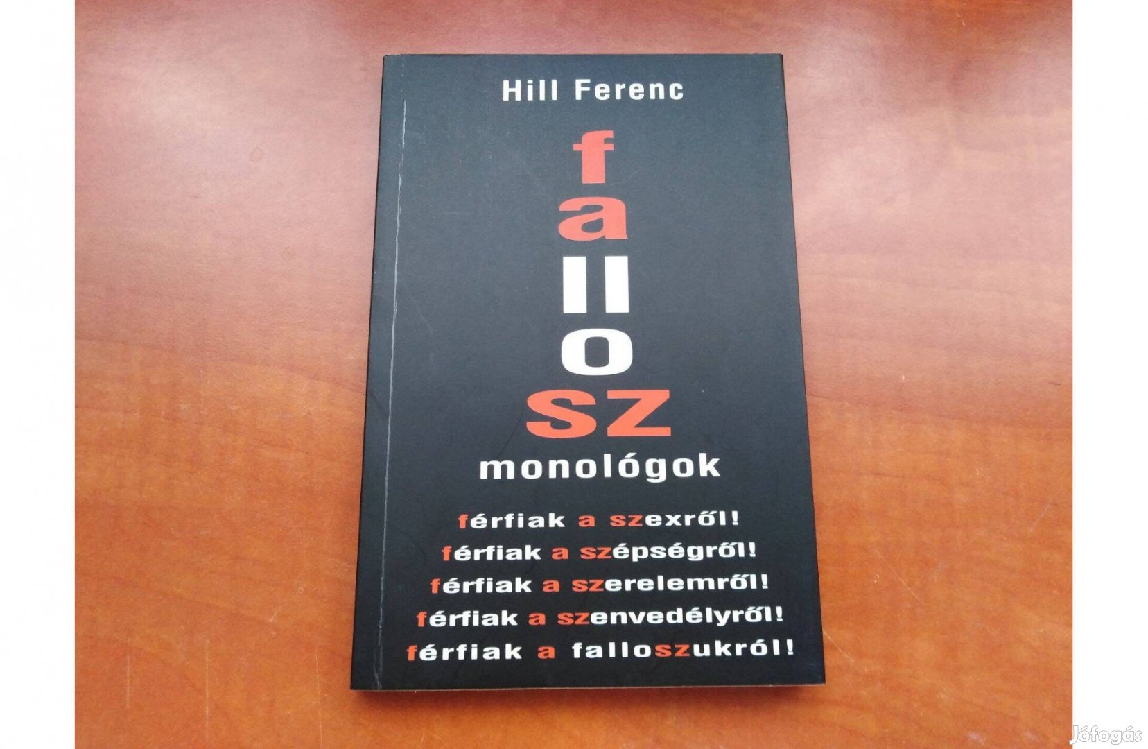Fallosz monológok - Hill Ferenc