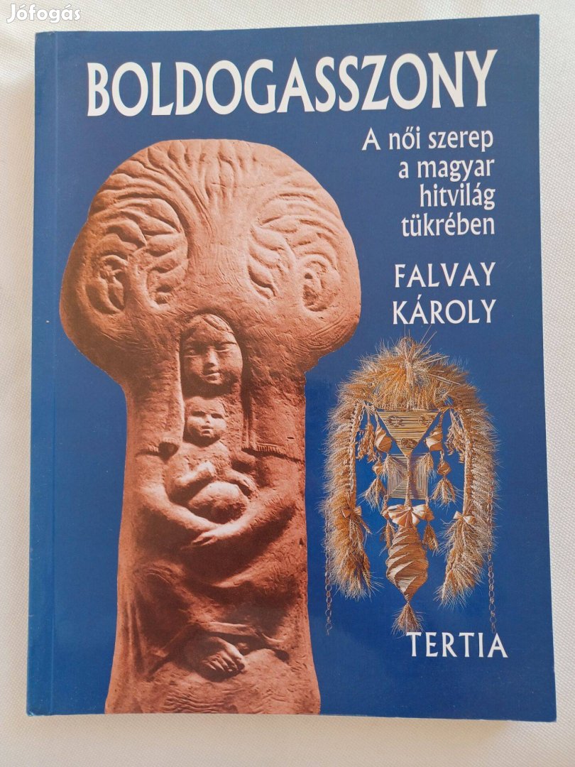 Falvay Károly Boldogasszony - A női szerep a magyar