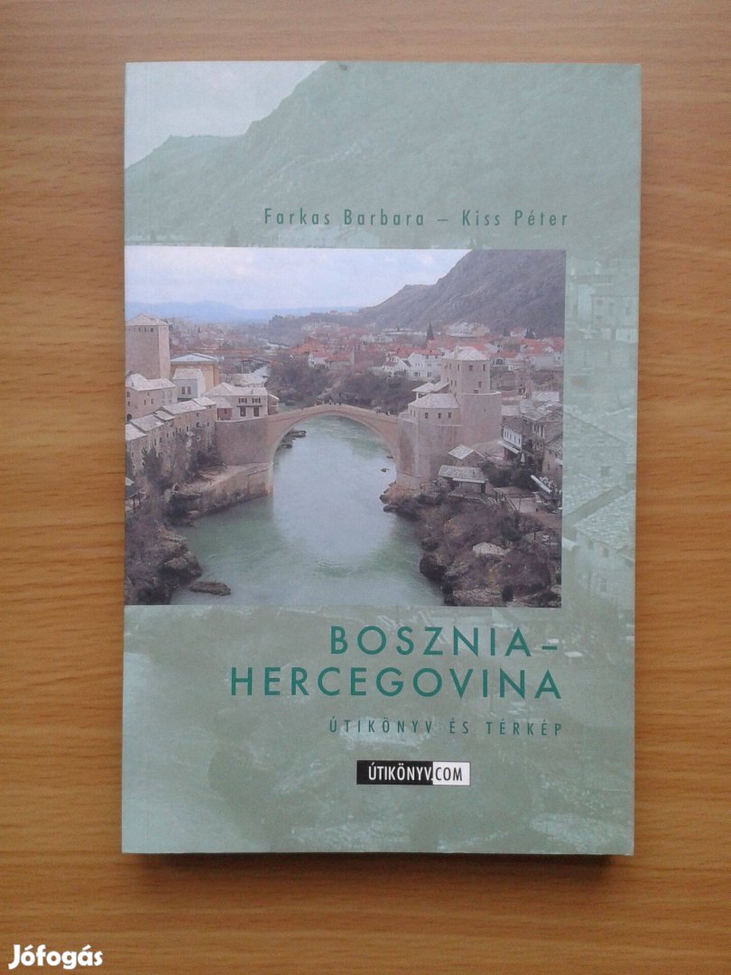 Farkas Barbara, Kiss Péter: Bosznia-Hercegovina - Útikönyv és térkép