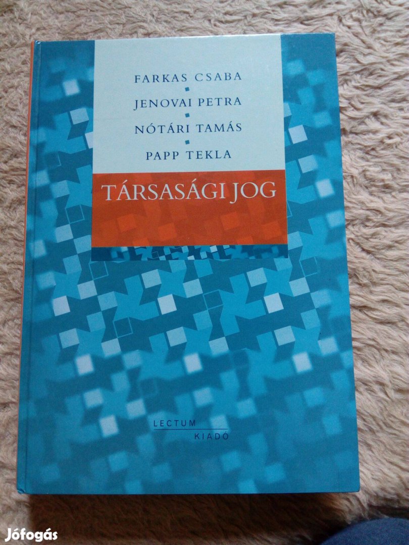 Farkas Csaba/Jenovai Petra/Nótári Tamás/Papp Tekla Társasági jog eladó