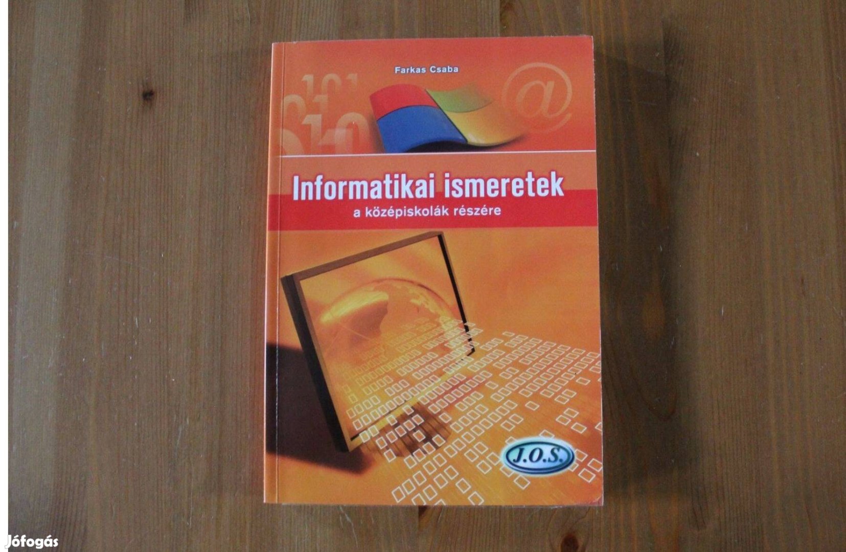 Farkas Csaba - Informatikai ismeretek a középiskolák részére