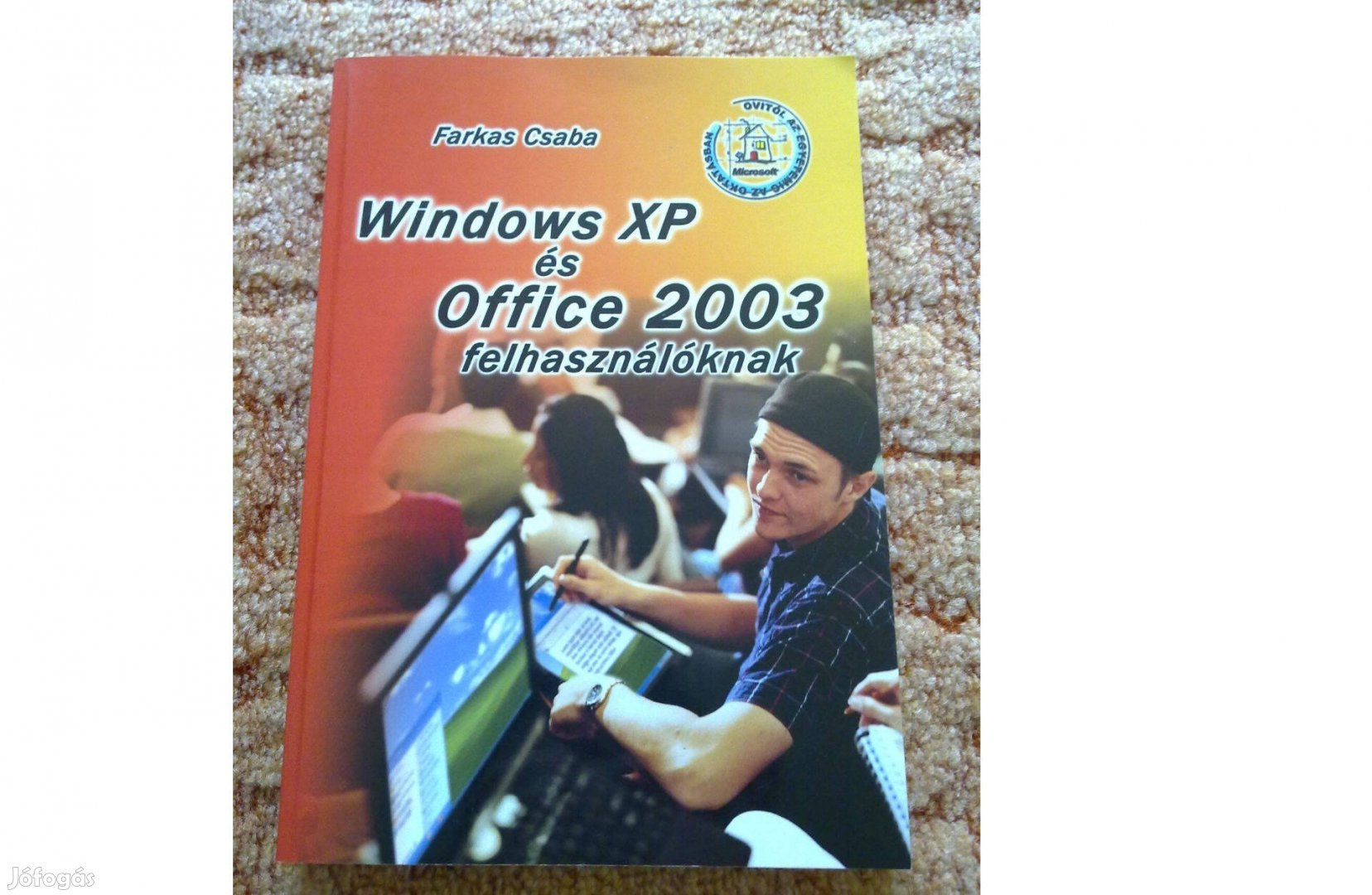 Farkas Csaba - Windows XP és Office 2003 felhasználóknak - könyv