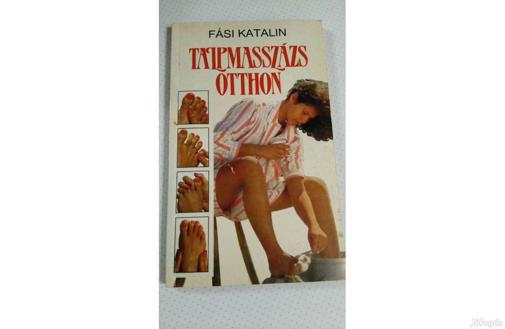 Fási Katalin: Talpmasszázs otthon c. könyv eladó!