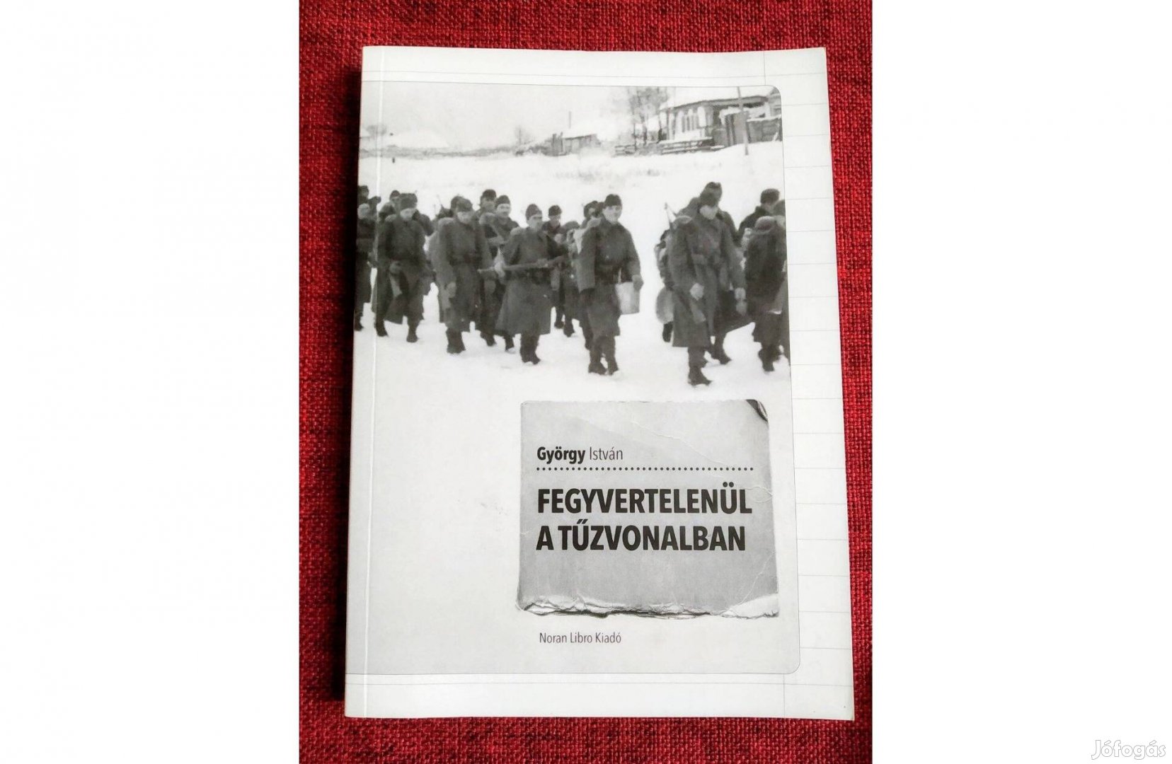 Fegyvertelenül a tűzvonalban György István