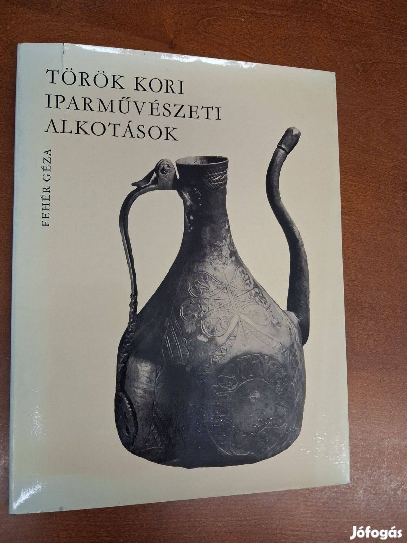 Fehér Géza Török kori iparművészeti alkotások