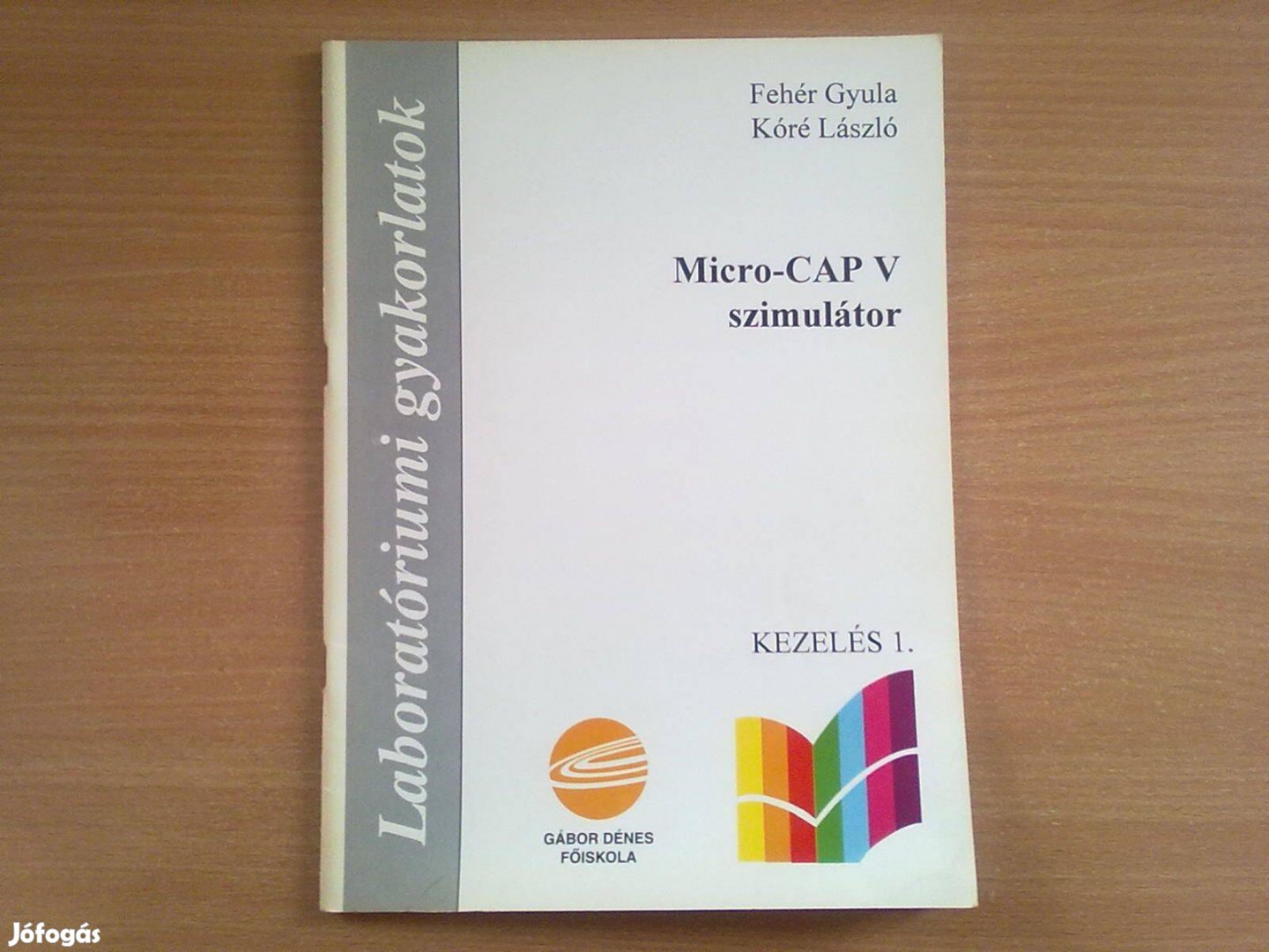 Fehér Gyula - Kóré László: Micro-CAP V szimulátor (Újszerű könyv)