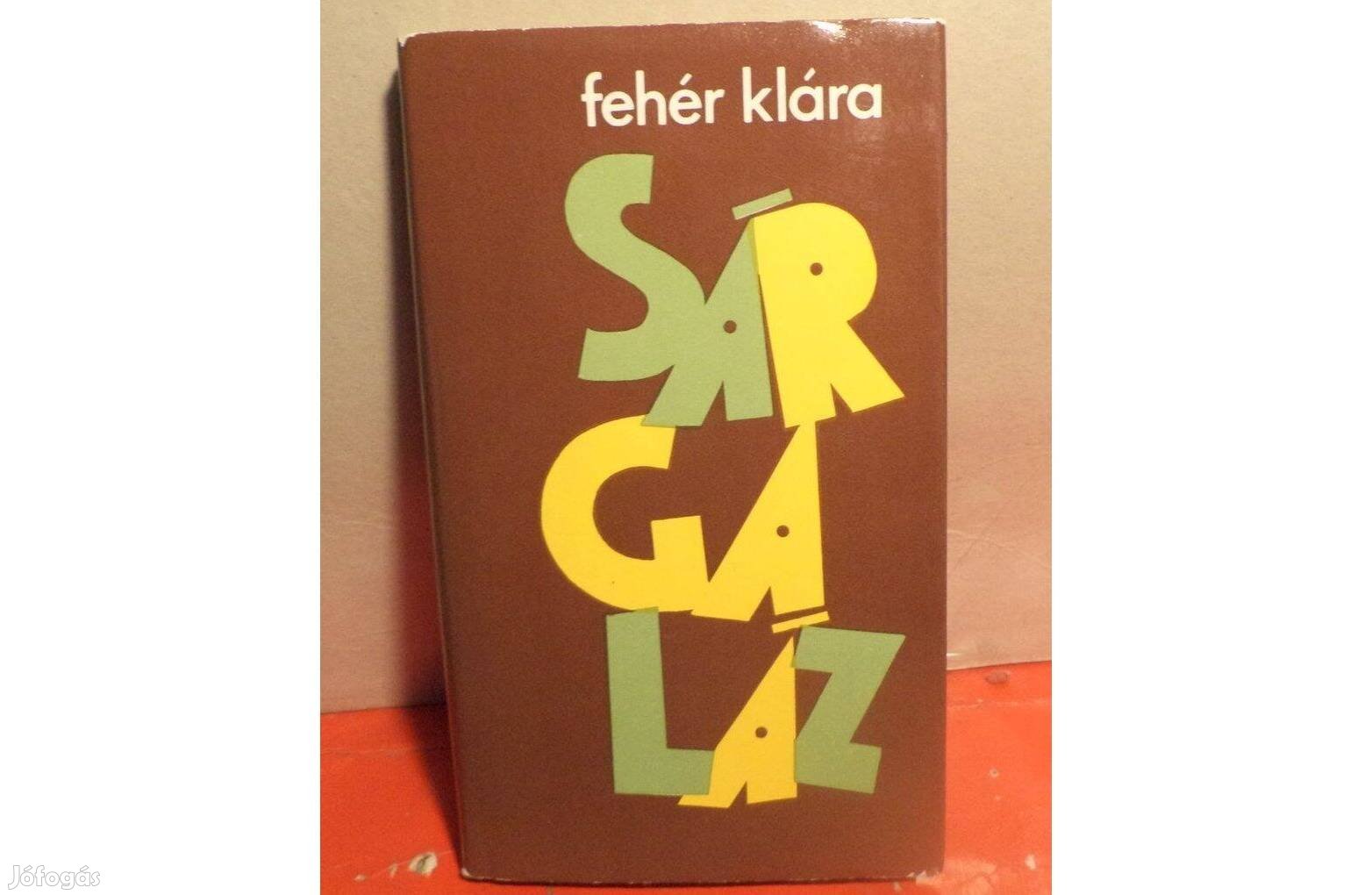 Fehér Klára: Sárgaláz