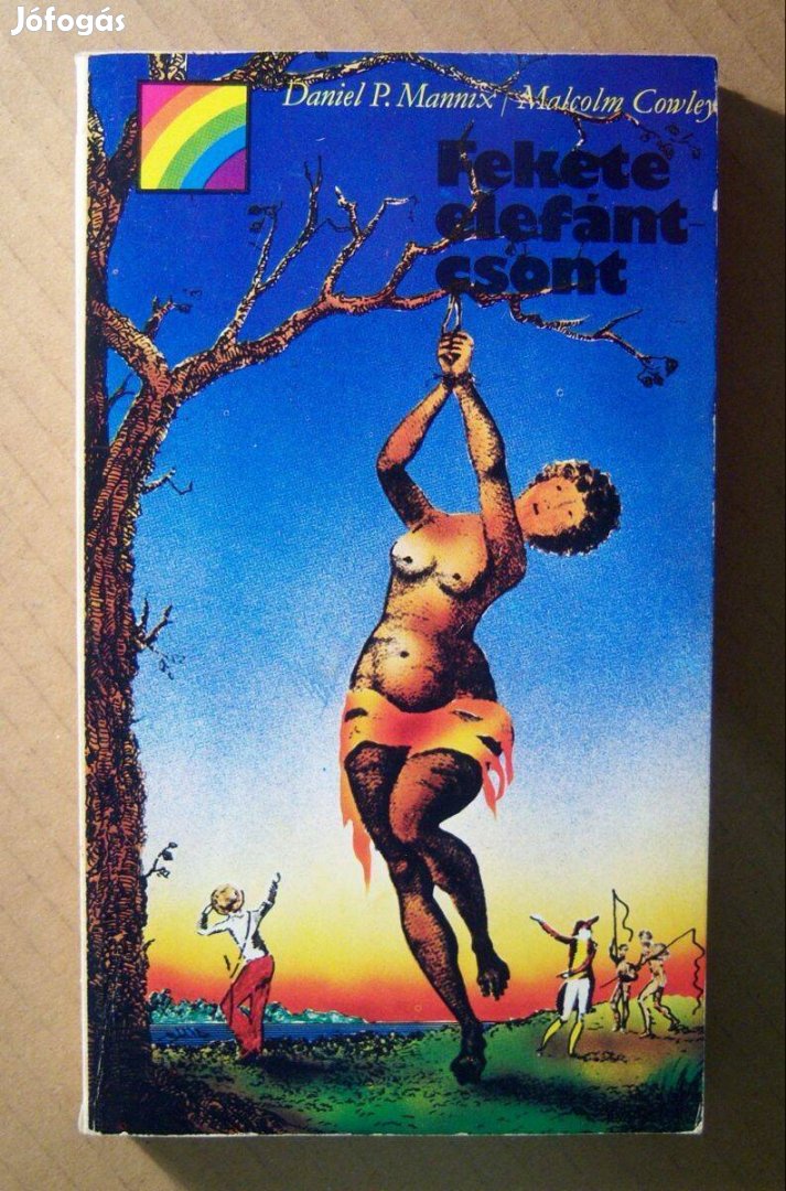 Fekete Elefántcsont (Daniel P. Mannix) 1980 (szétesik) 7kép+tartalom