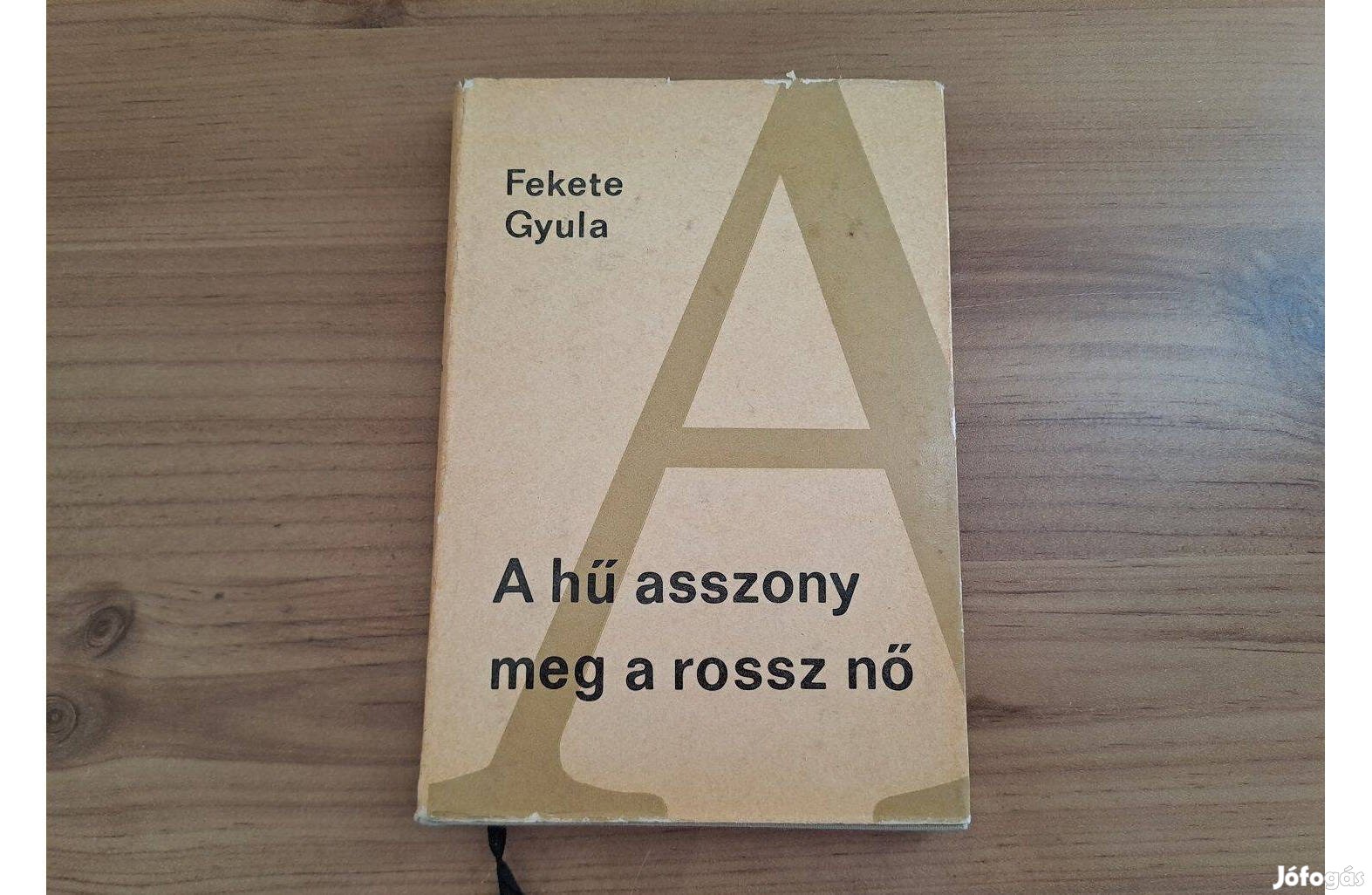 Fekete Gyula: A hű asszony meg a rossz nő