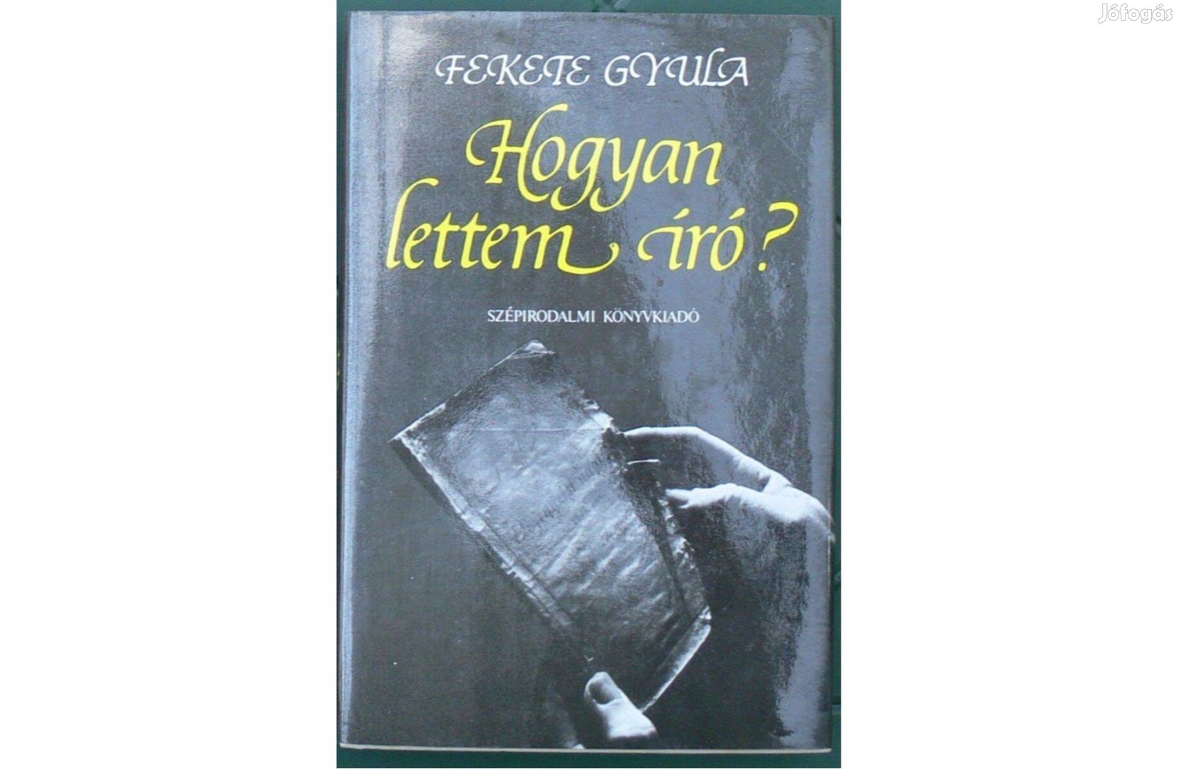 Fekete Gyula: Hogyan lettem író?