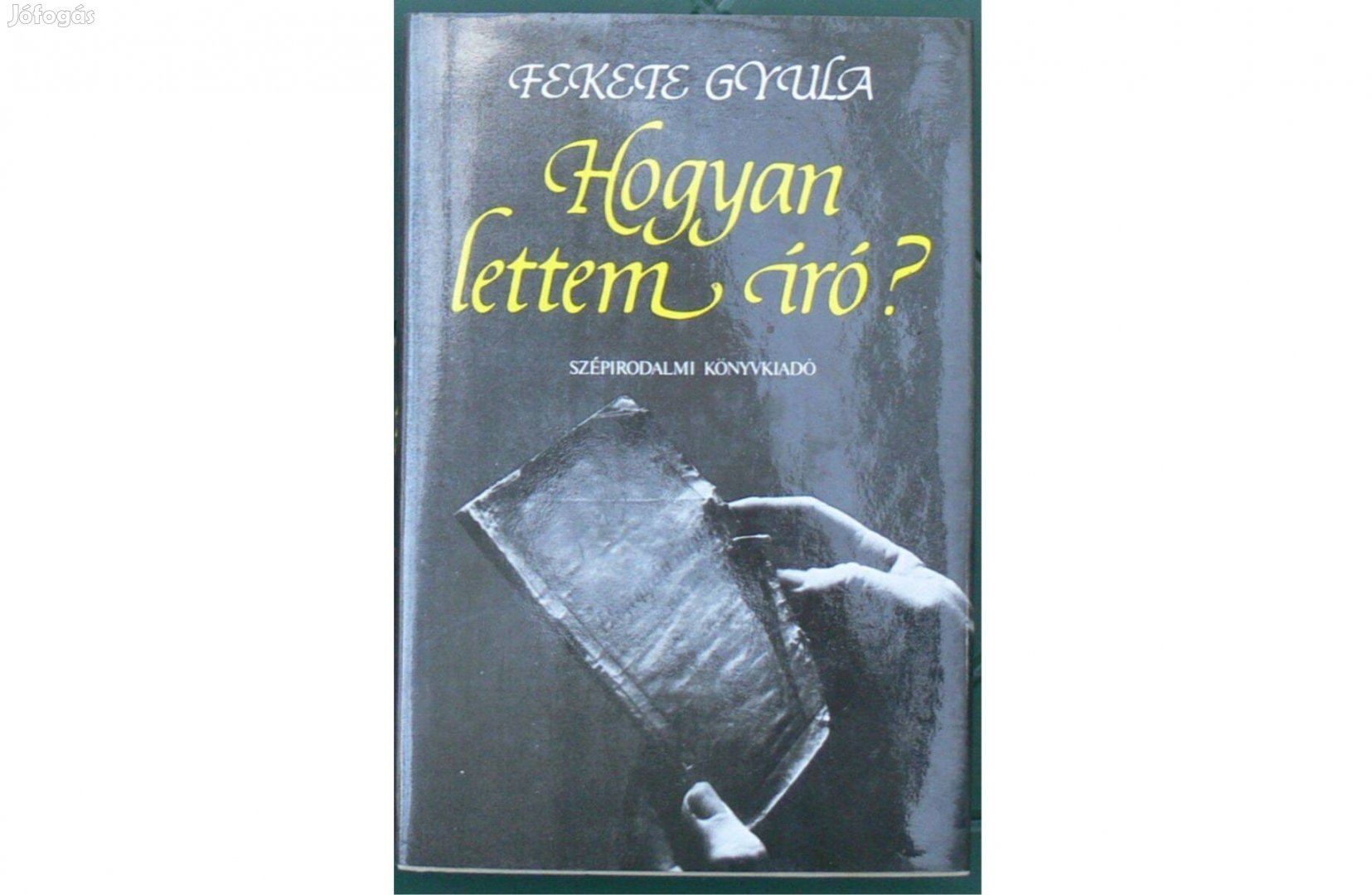 Fekete Gyula: Hogyan lettem író?