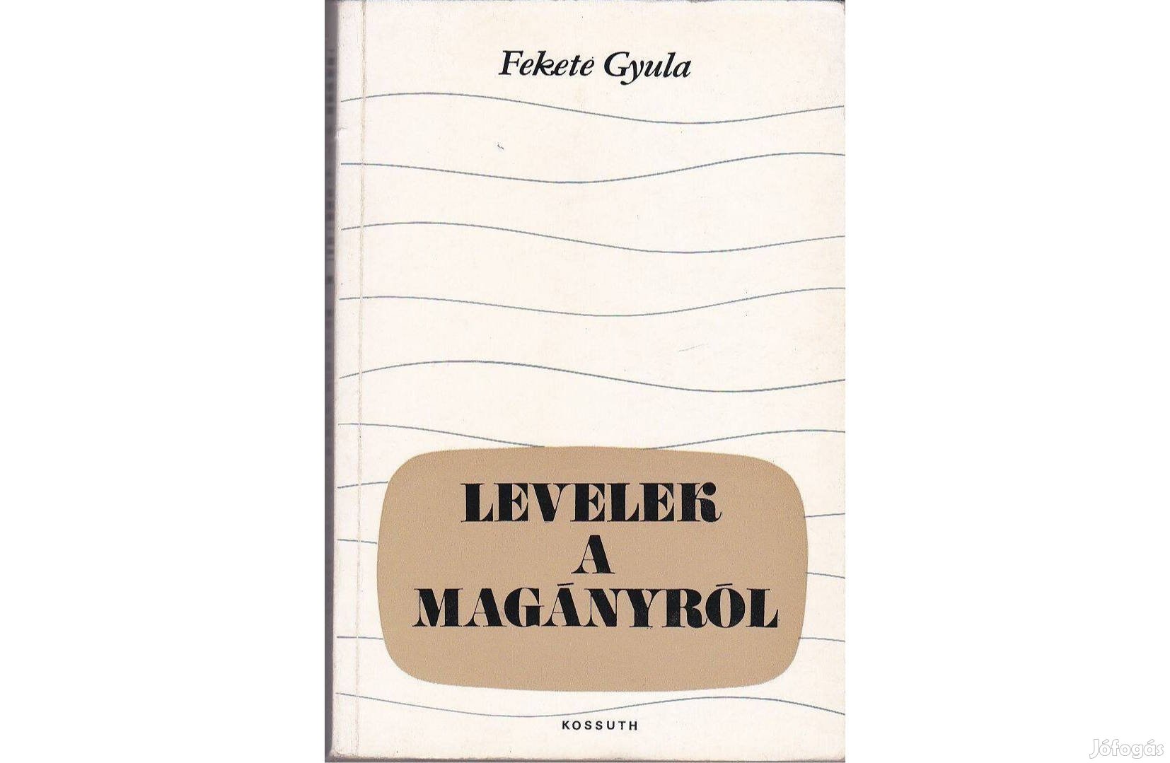 Fekete Gyula - Levelek a magányról