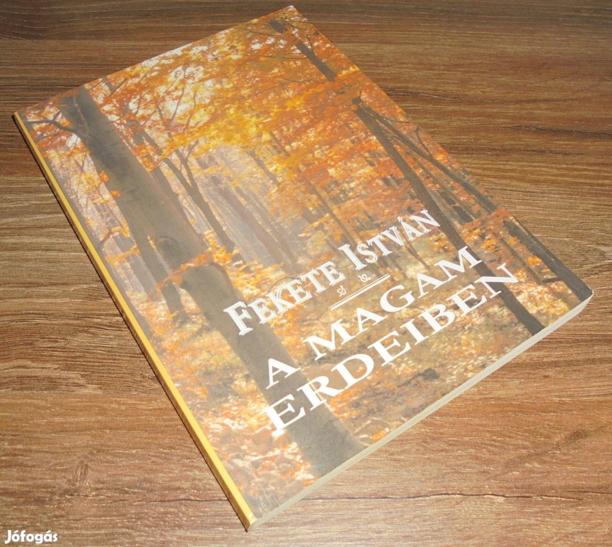 Fekete István A magam erdeiben