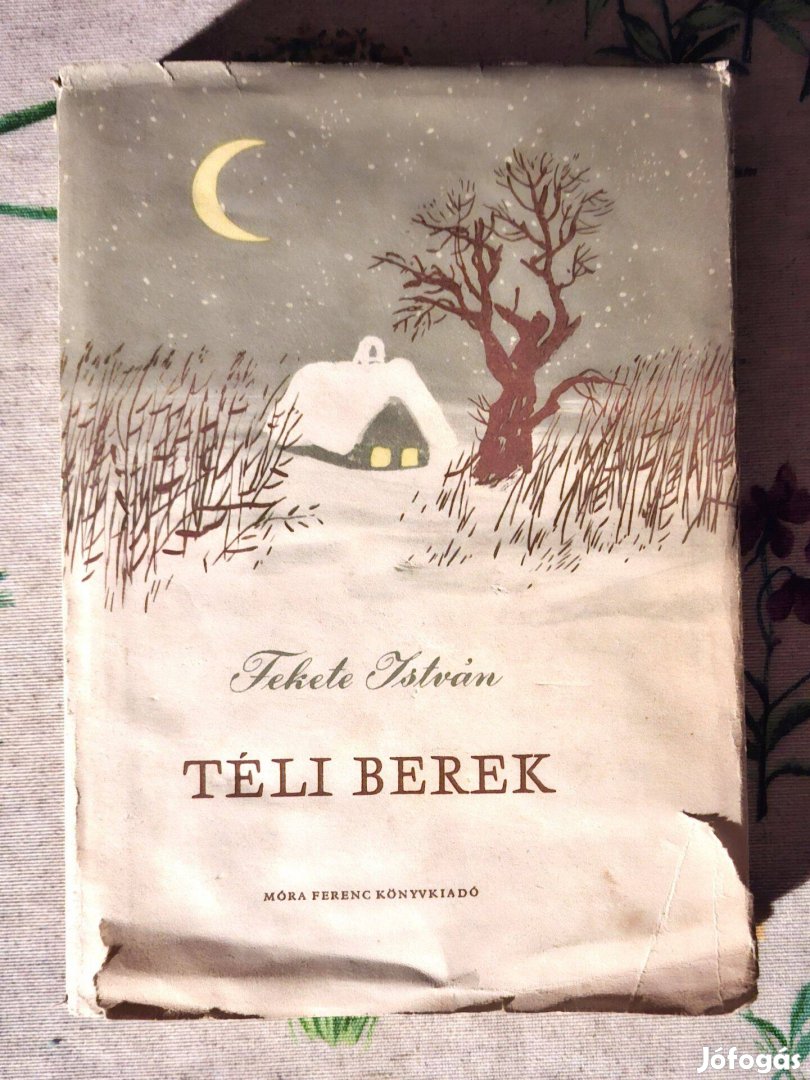 Fekete István: Téli berek (Móra,1966)