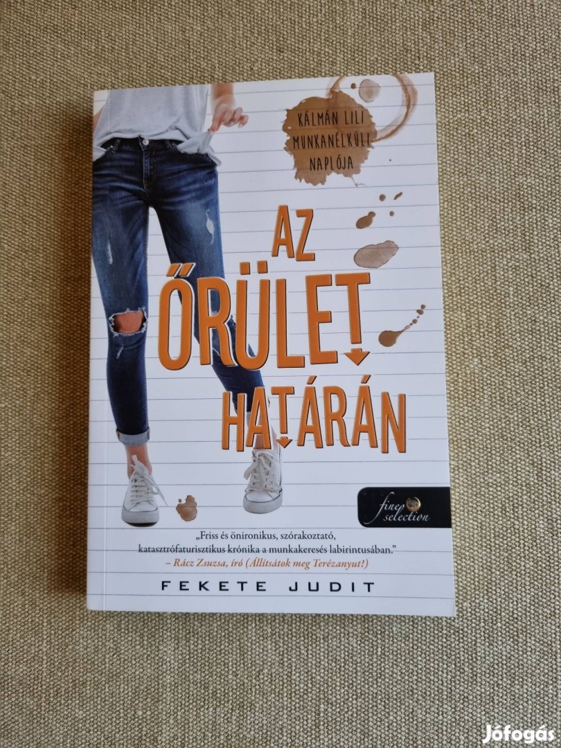 Fekete Judit,  Az őrület határán