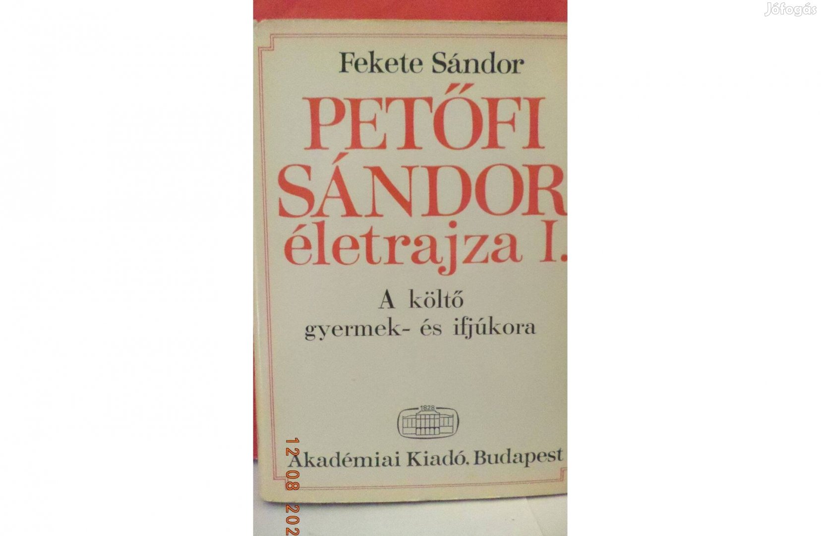 Fekete Sándor: Petőfi Sándor életrajza I