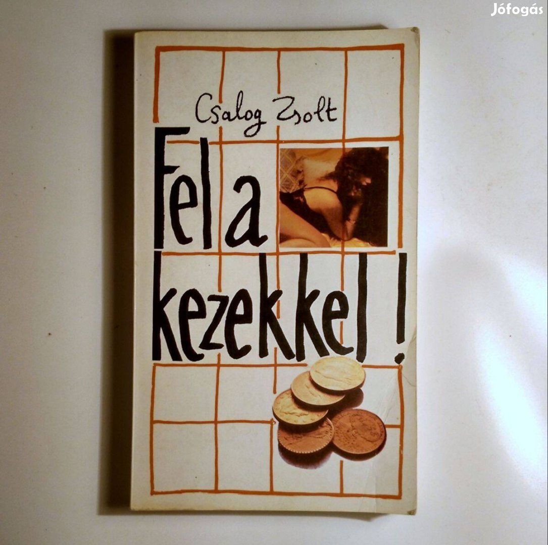 Fel a Kezekkel! (Csalog Zsolt) 1989 (8kép+tartalom)