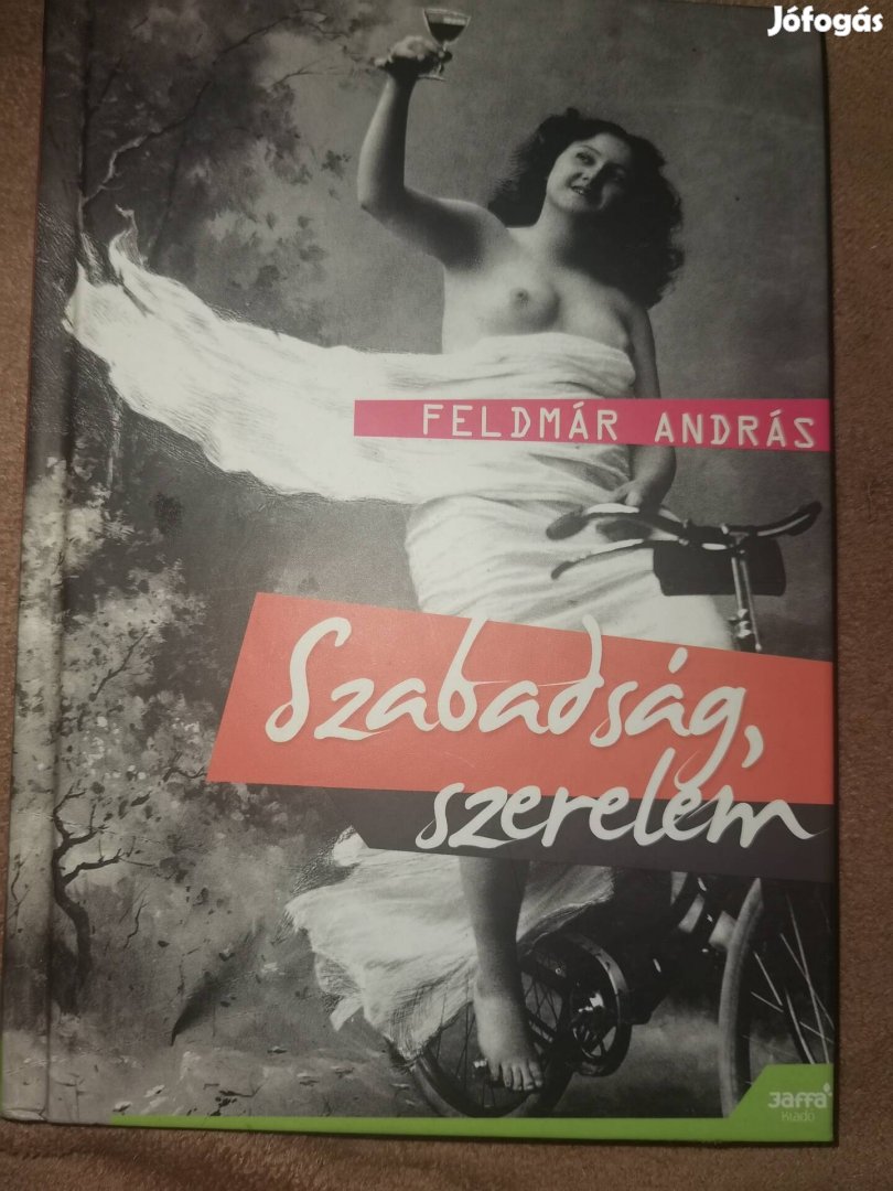 Feldmár András Szabadság szerelem könyve eladó 