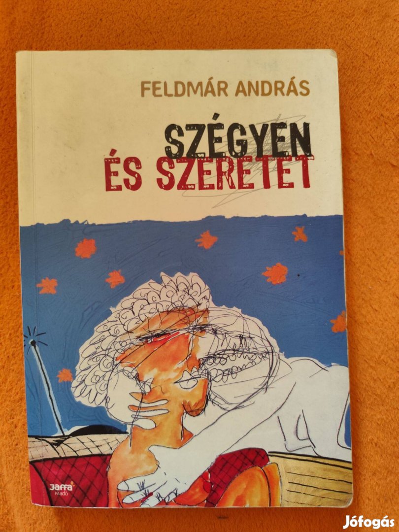 Feldmár András: Szégyen és szeretet