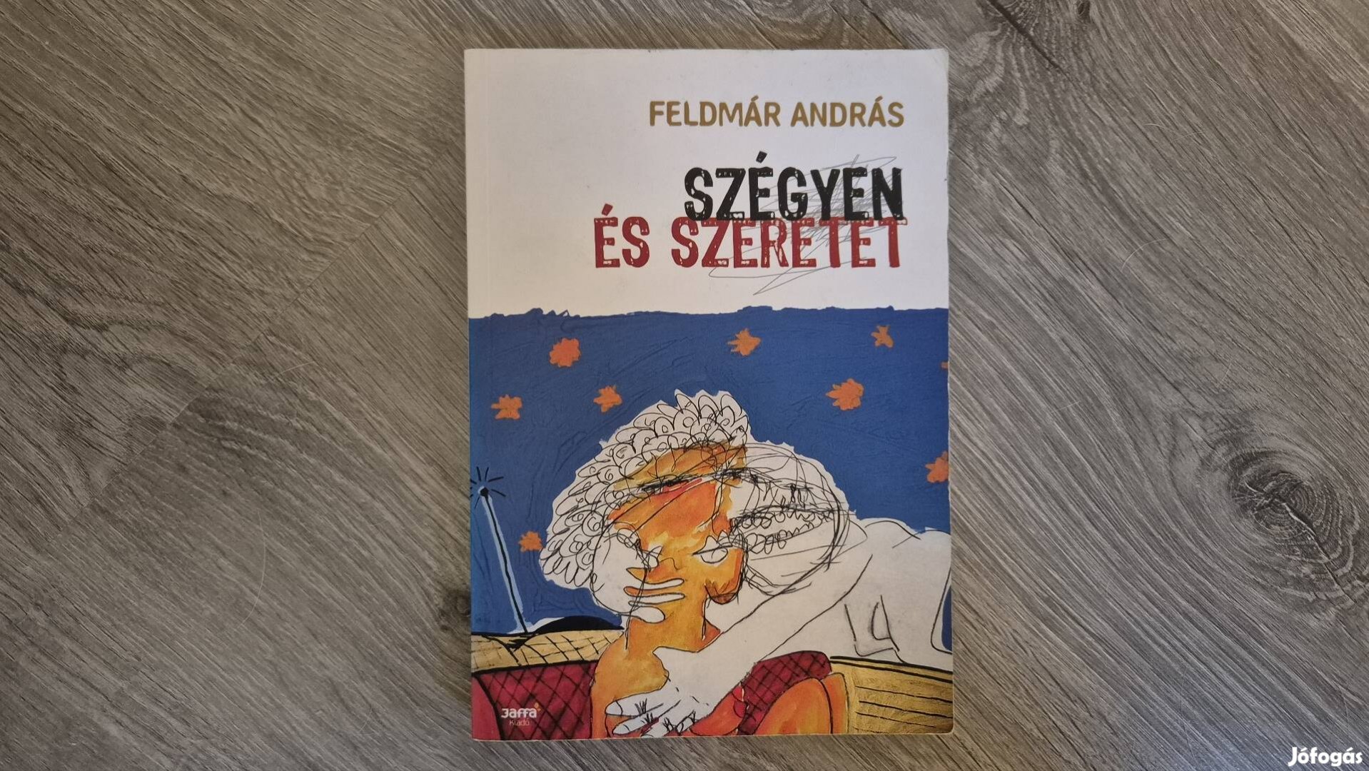 Feldmár András - Szégyen és szeretet