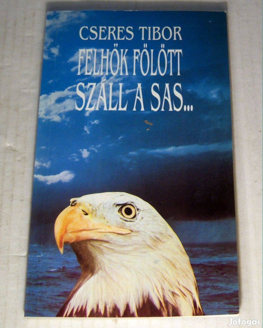 Felhők Fölött Száll a Sas. (Cseres Tibor) 1993 (foltmentes) 5kép+tar