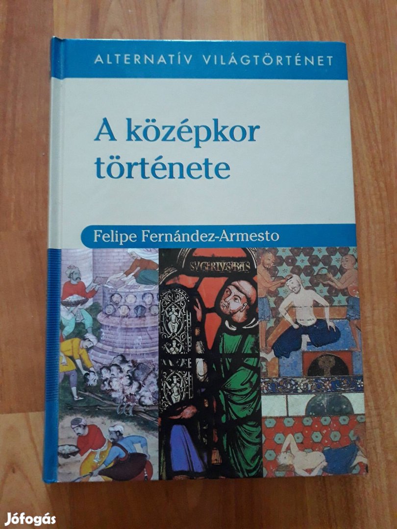 Felipe Fernández-Armesto: A középkor története